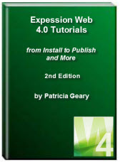 Expression Web 4.0 Tutorials 2nd Edition from Install to Publish, a FREE EBook by Pat Geary. 